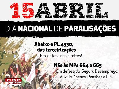 15 de abril é Dia Nacional de Paralisações contra o PL 4330 e as MPs 664 e 665