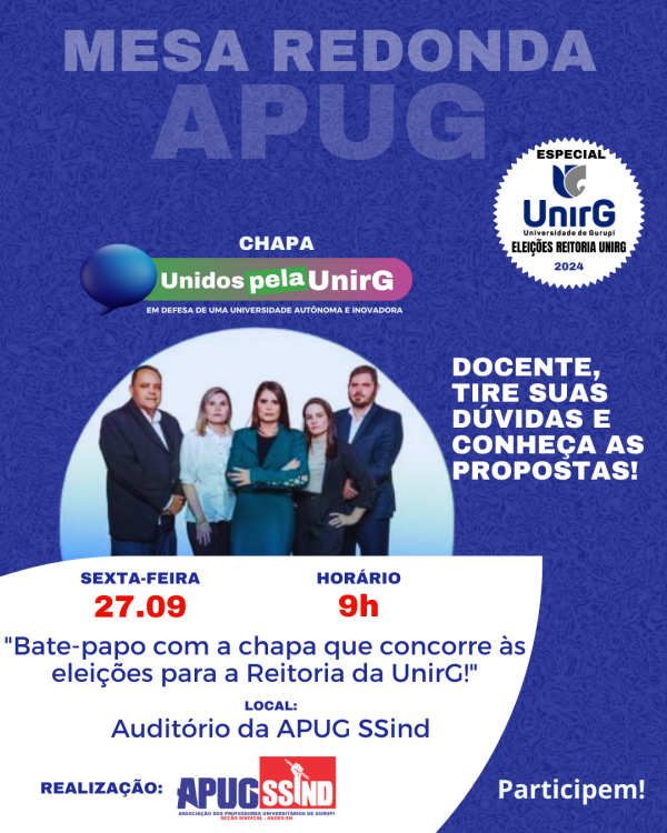 Dia 27: Apug realiza Mesa Redonda Especial com chapa que concorre a eleição para a reitoria da UnirG