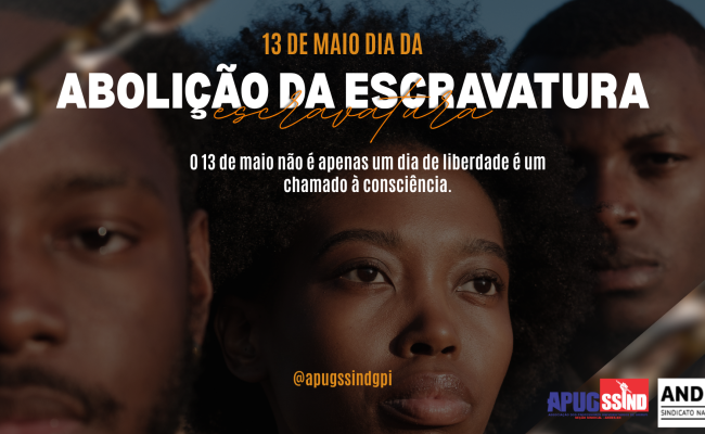 13 DE MAIO: LIBERDADE LIBERDADE ABRA AS ASAS SOBRE NOS