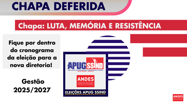 CHAPA: LUTA,MEMÓRIA E RESISTÊNCIA, TEM INSCRIÇÃO DEFERIDA PARA  PARTICIPAR DAS ELEIÇÕES APUG 2025